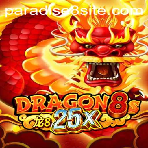 Discover the Thrilling World of Dragon8s25x: A Paradise8 Adventure